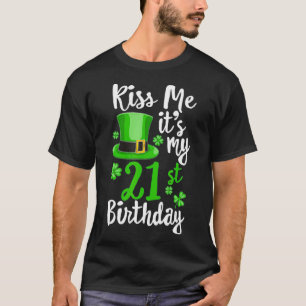 Küss mir seinen 21. Geburtstag St Patricks Day Sha T-Shirt