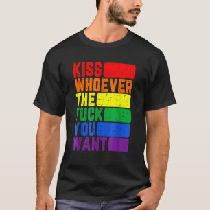 Küss wen du die F Will Lgbtq Gay Lesbian Awar T-Shirt
