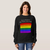 Küss, wen du die F Will Sweatshirt (Vorne ganz)