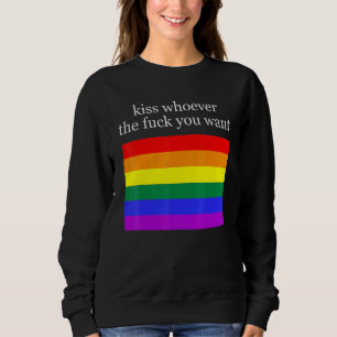 Küss, wen du die F Will Sweatshirt