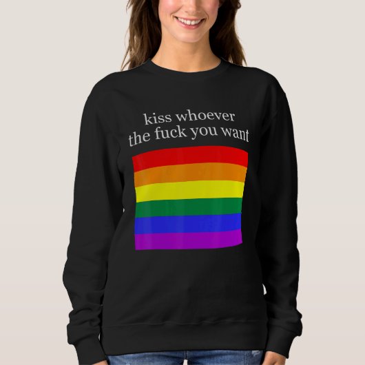 Küss, wen du die F Will Sweatshirt (Vorderseite)