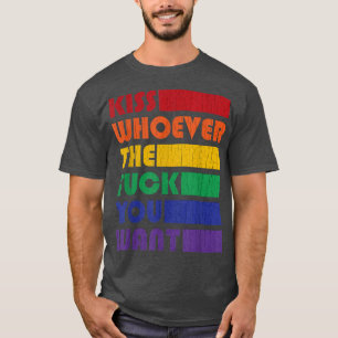 Küss wen zum Teufel du willst LGBTQ Schwul Lesbisc T-Shirt
