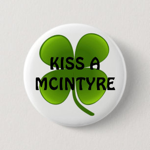 KÜSSEN SIE EINEN MCINTYRE BUTTON
