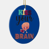 Küssen Sie Ihr Gehirn wieder zum Lehrer zurück Keramik Ornament (Rechts)