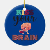 Küssen Sie Ihr Gehirn wieder zum Lehrer zurück Keramik Ornament (Hinten)