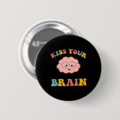 Küssen Sie Ihre Brain Sped Teacher Wertschätzung z Button (Vorne & Hinten)