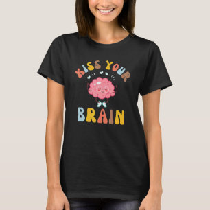 Küssen Sie Ihre Brain Sped Teacher Wertschätzung z T-Shirt