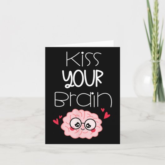 Küssen Sie Ihre Brain Valentines Funny Test Day Te Karte (Vorderseite)