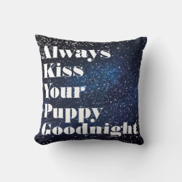 Küssen Sie immer Ihre Welpen-gute Nacht Typografie Kissen