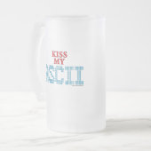 Küssen Sie mein ASCII Mattglas Bierglas (Vorderseite Links)