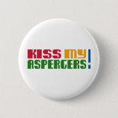 Küssen Sie mein Aspergers! (Autismus Awarness Button (Vorderseite)