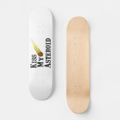 Küssen Sie meinen Asteroiden Skateboard (Vorderseite)
