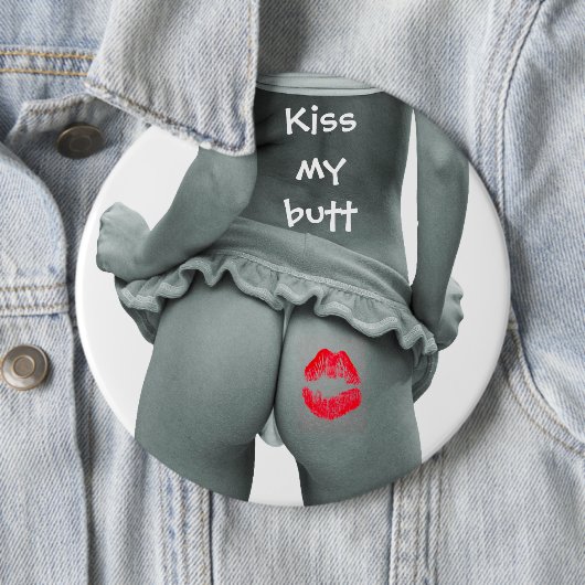 Küssen Sie meinen Hintern!!!! Button (Beispiel)