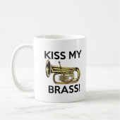 Küssen Sie meinen Messing, Tuba Kaffeetasse (Links)