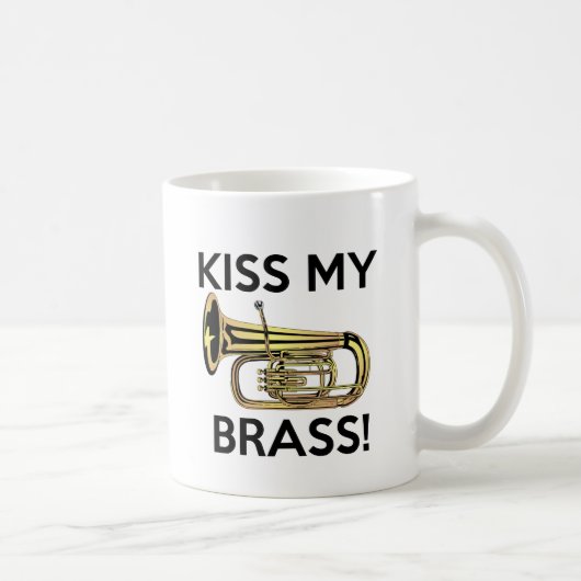 Küssen Sie meinen Messing, Tuba Kaffeetasse (Rechts)
