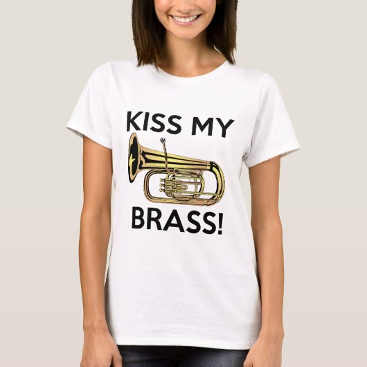 Küssen Sie meinen Messing, Tuba T-Shirt (Vorderseite)