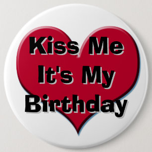 Küssen Sie mich, den es mein Geburtstag ist Button
