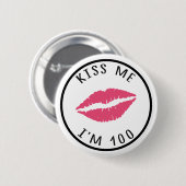 Küssen Sie mich, den ich 100 bin, 100. Button (Vorne & Hinten)