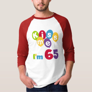 Küssen Sie mich, den ich 65 Geburtstags-T - Shirts