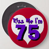 Küssen Sie mich, den ich 75 bin Button (Vorne & Hinten)