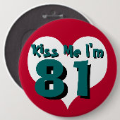 Küssen Sie mich, den ich 81 bin Button (Vorne & Hinten)