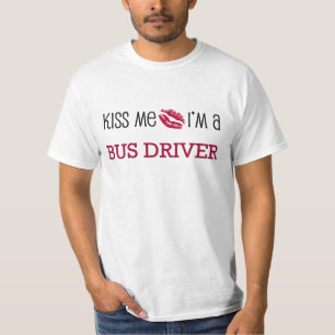 Küssen Sie mich, den ich ein BUSTREIBER bin T-Shirt