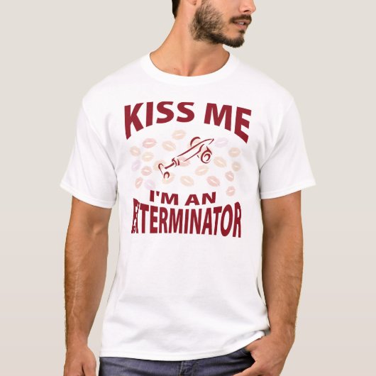 Küssen Sie mich, den ich ein Exterminator bin T-Shirt (Vorderseite)