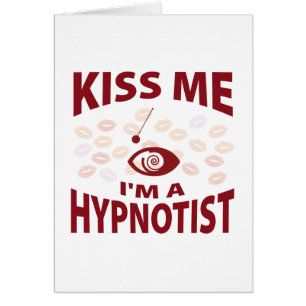 Küssen Sie mich, den ich ein Hypnotist bin