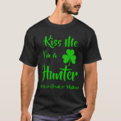 Küssen Sie mich, den ich ein Jäger oder irisch T-Shirt (Vorderseite)