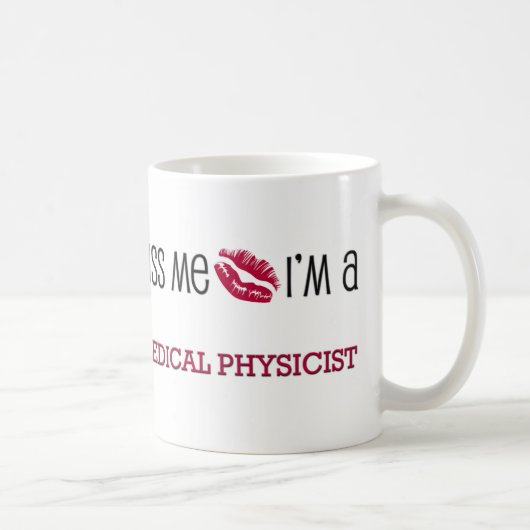 Küssen Sie mich, den ich ein MEDIZINISCHER Kaffeetasse (Rechts)