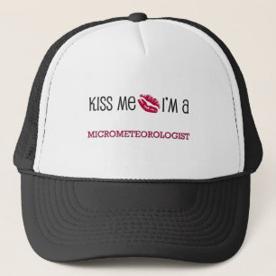 Küssen Sie mich, den ich ein MICROMETEOROLOGIST Truckerkappe