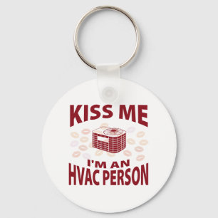Küssen Sie mich, den ich eine HVAC-Person bin Schlüsselanhänger