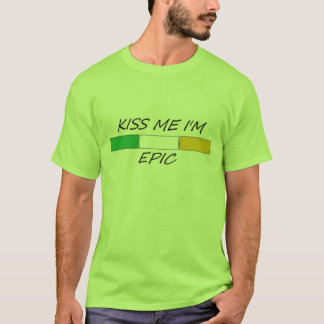 KÜSSEN Sie MICH, den ich EPISCH bin T-Shirt