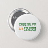 Küssen Sie mich, den ich halb irisch bin Button (Vorne & Hinten)