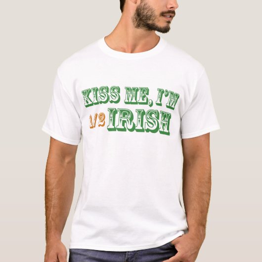 Küssen Sie mich, den ich halb irisch bin T-Shirt (Vorderseite)