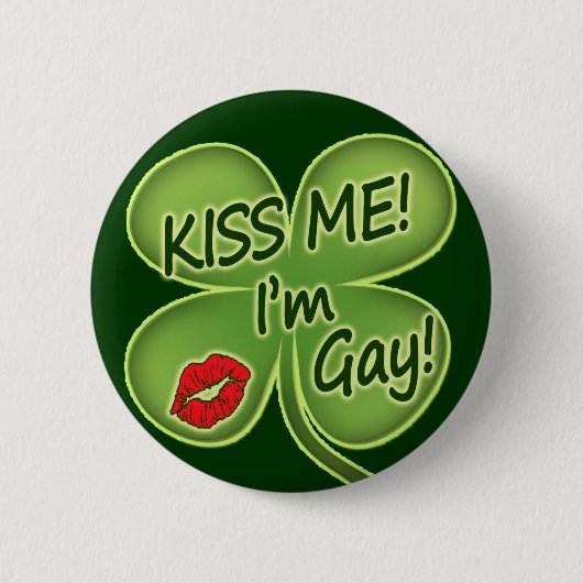 Küssen Sie mich, den ich homosexuell bin Button (Vorderseite)