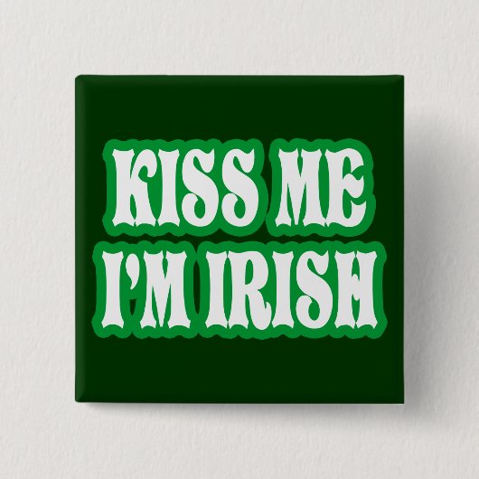 Küssen Sie mich, den ich irisch bin Button (Vorderseite)