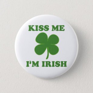 Küssen Sie mich, den ich irisch bin Button
