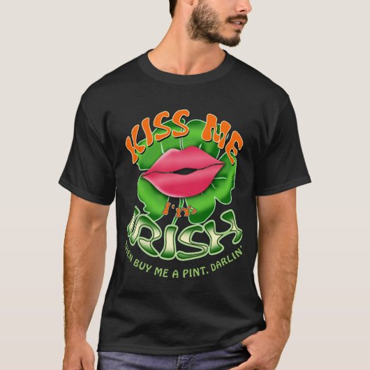 Küssen Sie mich, den ich IRISCH bin T-Shirt (Vorderseite)