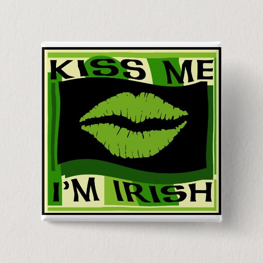 Küssen Sie mich, den ich irischer Knopf bin Button (Vorderseite)