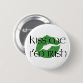 Küssen Sie mich, den ich irischer Knopf bin Button (Vorne & Hinten)