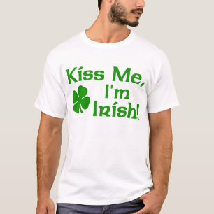 Küssen Sie mich, den ich irischer T - Shirt bin