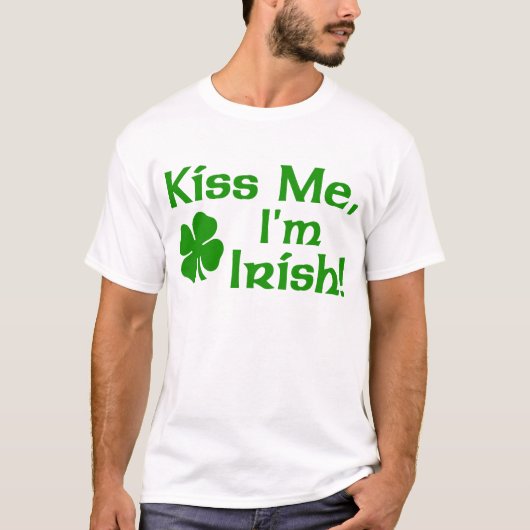 Küssen Sie mich, den ich irischer T - Shirt bin (Vorderseite)