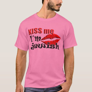 Küssen Sie mich, den ich jüdisch bin T-Shirt