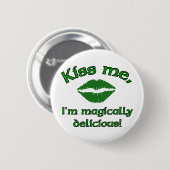 Küssen Sie mich, den ich magisch köstlich bin Button (Vorne & Hinten)