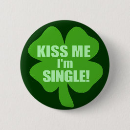 Küssen Sie mich, den ich Single bin Button