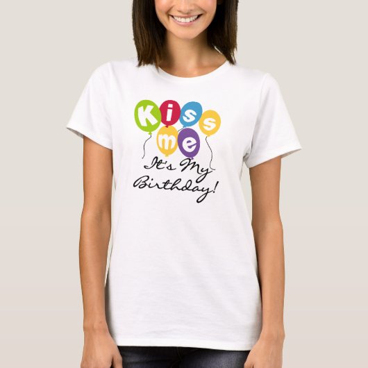 Küssen Sie mich Geburtstag T-Shirt (Vorderseite)