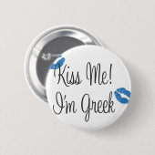 Küssen Sie mich! Ich bin griechisch Button (Vorne & Hinten)