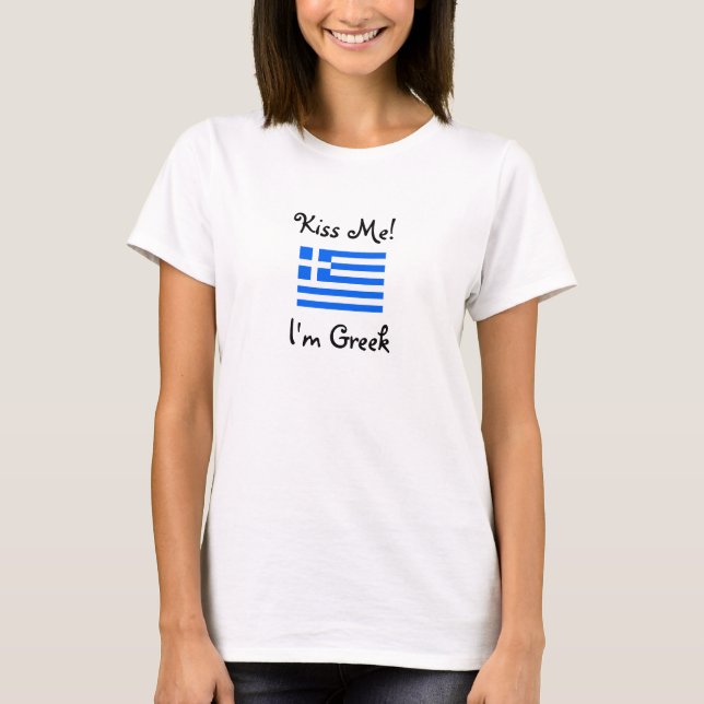 Küssen Sie mich! Ich bin griechisch T-Shirt (Vorderseite)