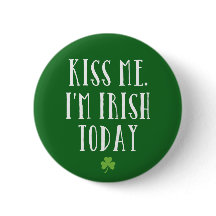 Küssen Sie mich. Ich bin heute irisch